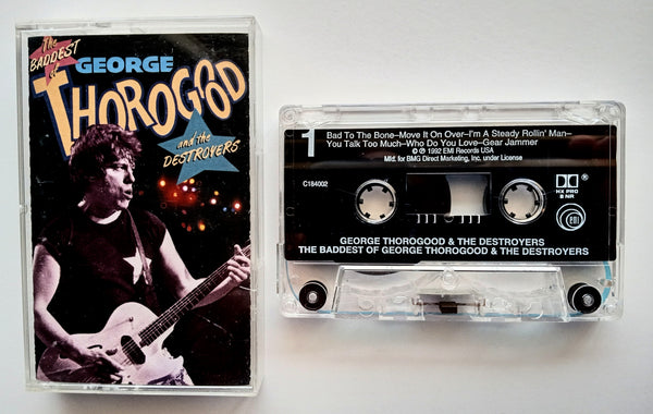 GEORGE THOROGOOD & THE DESTROYERS - "The Baddest Of" - Cassette Tape (1992) [RCV] [HX-Pro] - Mint