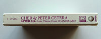 CHER & PETER CETERA  - "After All (Love Theme From "Chances Are")" / (Cher) "Dangerous Times"- Cassette Tape Single (1989) - Mint